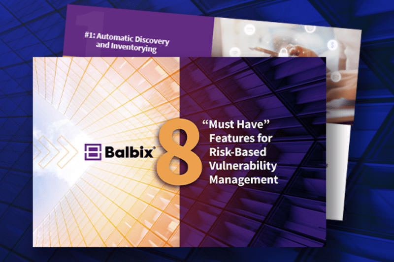 8 Must Have Features for Risk-Based Vulnerability Management
