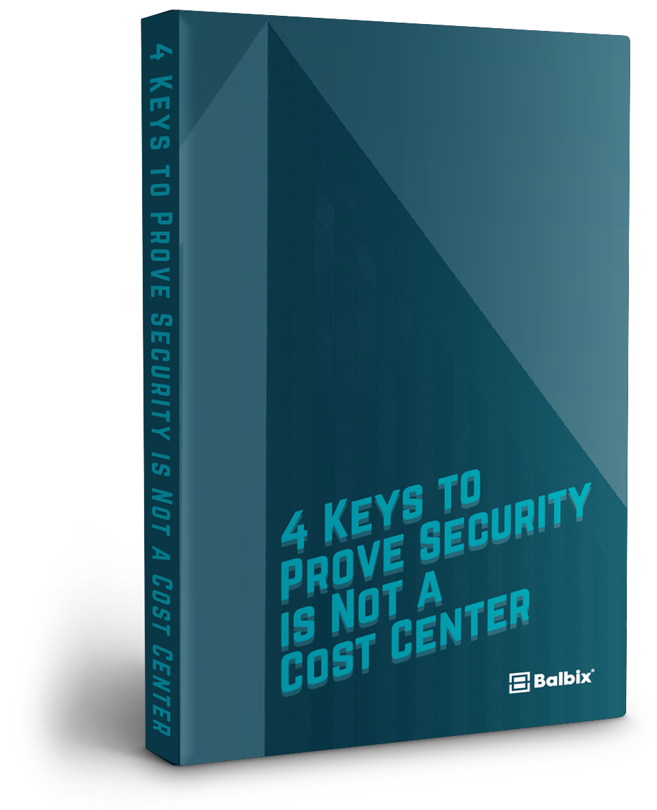 4 Keys to Prove Security is Not a Cost Center