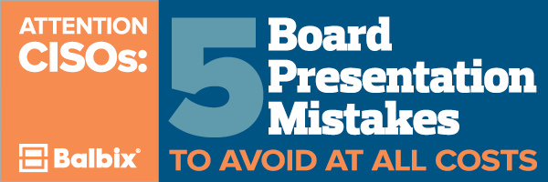 CISOs: 5 Board Presentation Mistakes to Avoid at All Costs