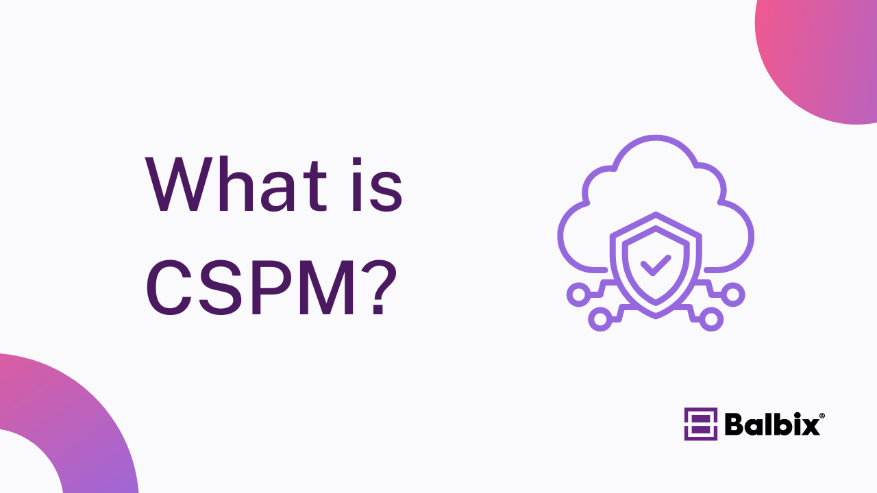 Cloud Security Posture Management (CSPM)