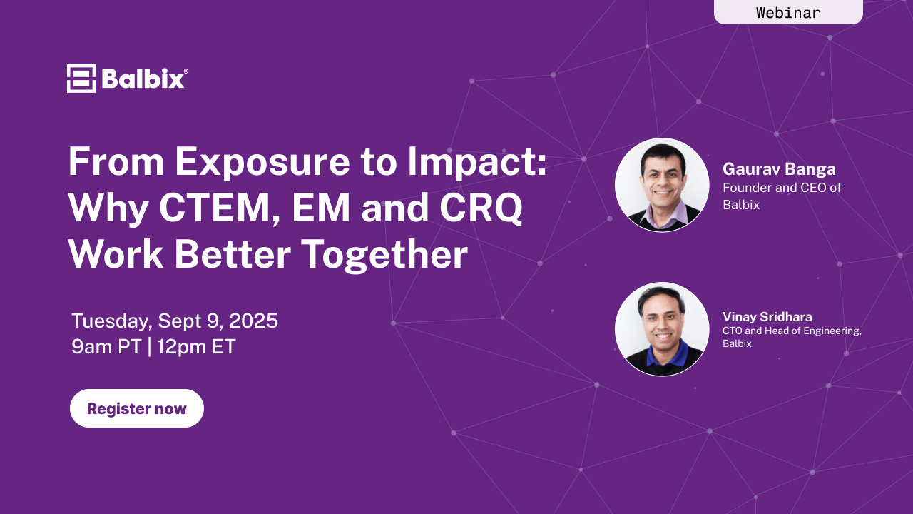 From Exposure to Impact: Why CTEM, EM and CRQ Work Better Together