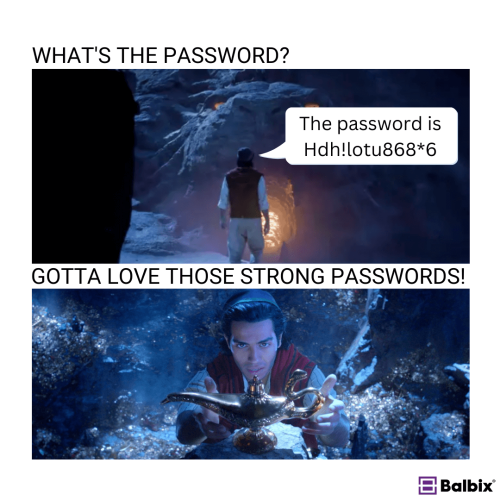 GOTTA LOVE THOSE STRONG PASSWORDS!